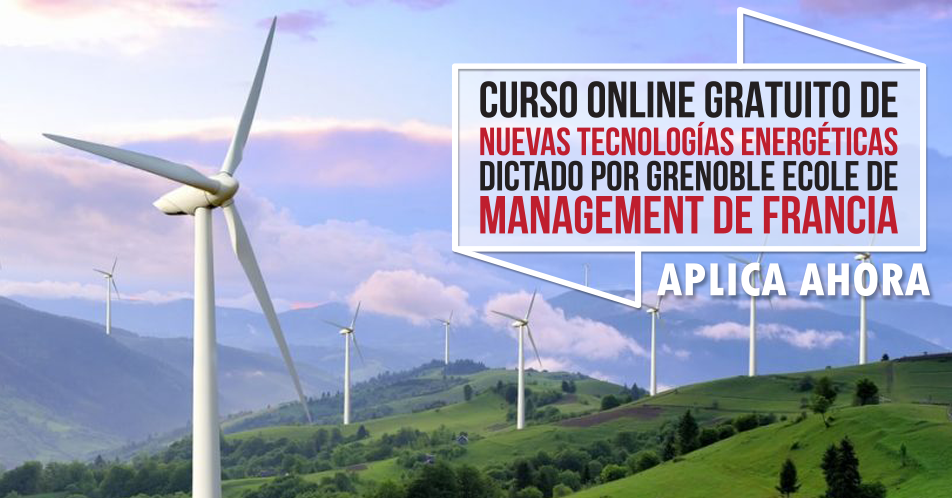 Curso Online Gratis "Nuevas Tecnologías Energéticas" Grenoble Ecole de Management Francia